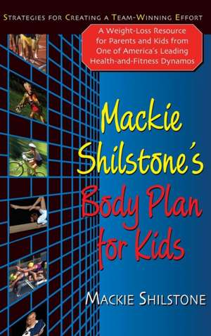 MacKie Shilstone's Body Plan for Kids de MacKie Shilstone