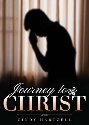 Journey to Christ de Cindy Hartzell