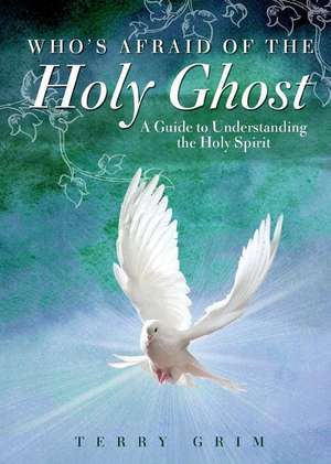 Who's Afraid of the Holy Ghost de Terry Grim