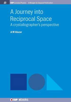 A Journey into Reciprocal Space de A. M. Glazer