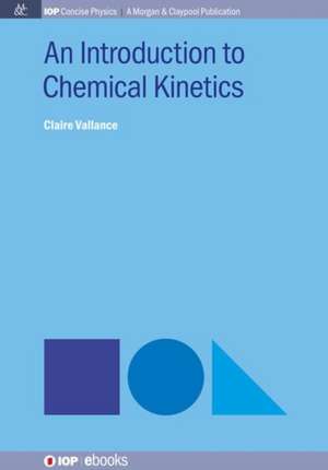 An Introduction to Chemical Kinetics de Claire Vallance