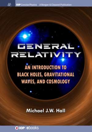 General Relativity de Michael J W Hall