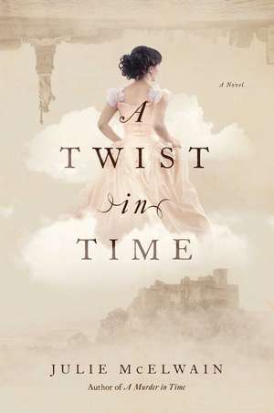 A Twist in Time: A Novel de Julie McElwain