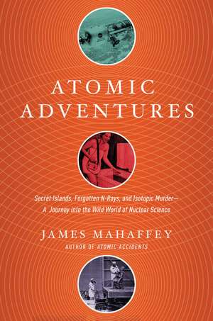 Atomic Adventures de James Mahaffey