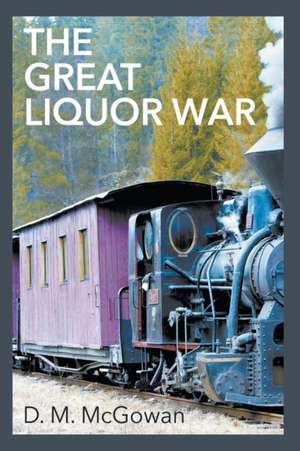 The Great Liquor War de D. M. McGowan