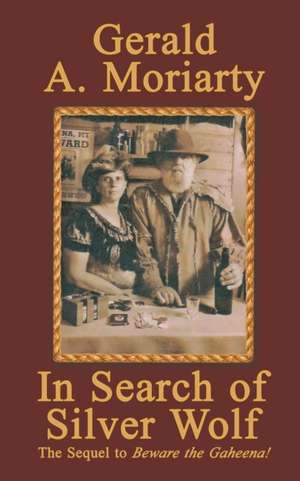 In Search of Silver Wolf de Gerald A. Moriarty