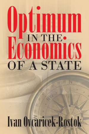 Optimum in the Economics of a State de Ivan Ovcaricek-Rostok