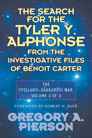 The Search for the Tyler Y. Alphonse From the Investigative Files of Benoit Carter de Gregory A. Pierson