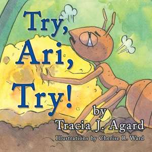 Try, Ari, Try! de Tracia J. Agard