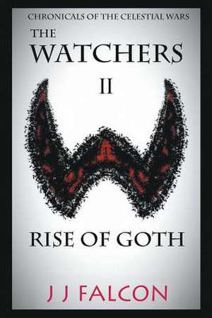 The Watchers and the Rise of Goth de J. J. Falcon