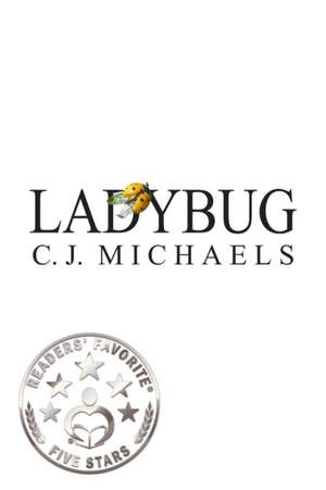 Ladybug de C. J. Michaels