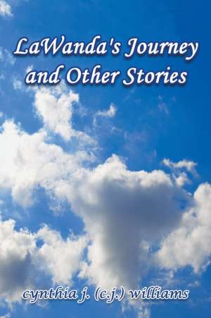 LaWanda's Journey and Other Stories de Cynthia J. (C. J. Williams