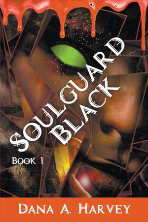 Soulguard Black de Dana A. Harvey