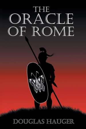 The Oracle of Rome de Douglas Hauger