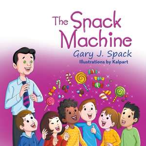 The Snack Machine de Gary J. Spack