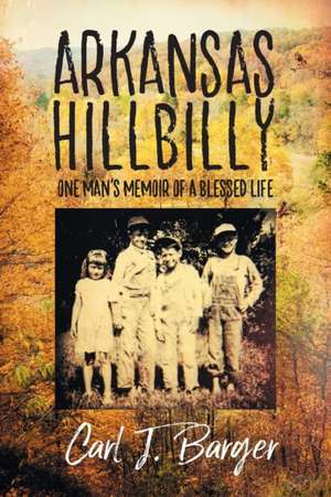 Arkansas Hillbilly de Carl J. Barger