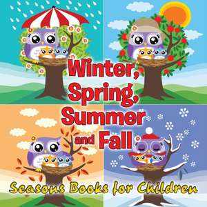 Winter, Spring, Summer and Fall de Speedy Publishing Llc