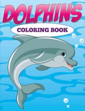 Dolphins de Speedy Publishing Llc