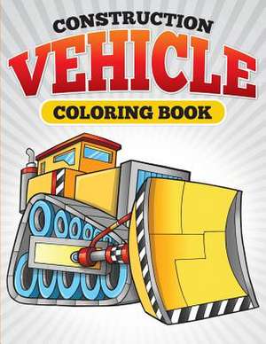 Construction Vehicle Coloring Book de Julie Little