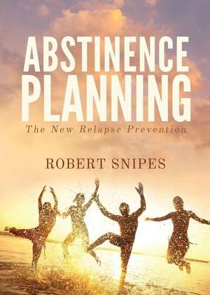 Abstinence Planning de Robert Snipes