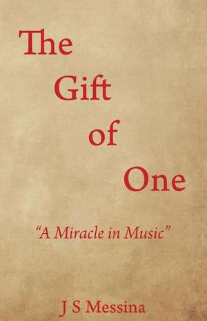 The Gift of One de J. S. Messina