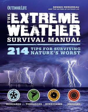 The Extreme Weather Survival Manual de Dennis Mersereau