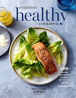 Everyday Healthy Cookbook de Dana Jacobi