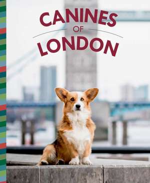 Canines of London de Bridget Davey