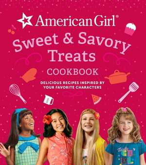 American Girl Sweet & Savory Treats Cookbook de Weldon Owen