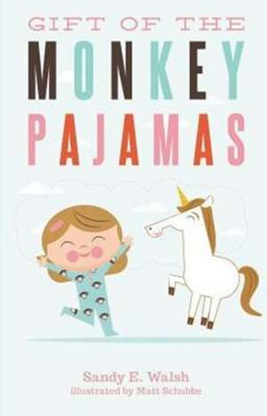 Gift of the Monkey Pajamas de Sandy E. Walsh