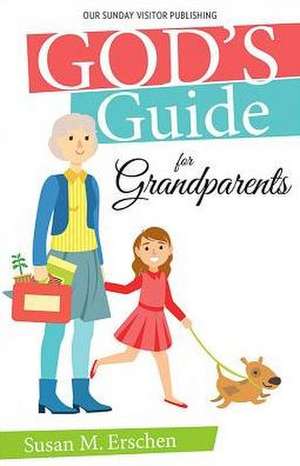 God's Guide for Grandparents de Erschen, Susan M.