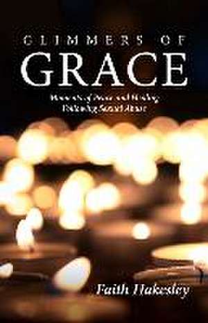 Glimmers of Grace de Faith Hakesley