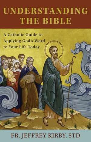 Understanding the Bible de Fr Jeffrey Kirby Std