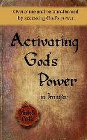 Activating God's Power in Jennifer de Michelle Leslie