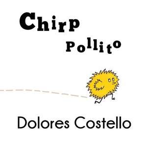 Chirp/ Pollito de Dolores Costello