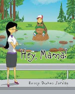 Hey Mama de Bonny Duhon Jordan