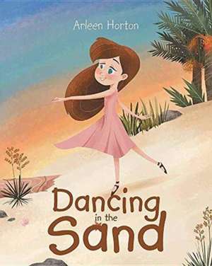 Dancing in the Sand de Arleen Horton