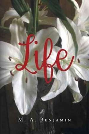 Life de M. A. Benjamin
