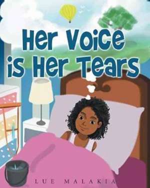 Her Voice is Her Tears de Lue Malakia