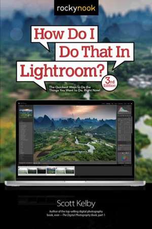 How Do I Do That in Lightroom? de Scott Kelby