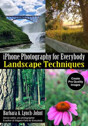 iPhone Landscape Photography: Techniques for Everybody