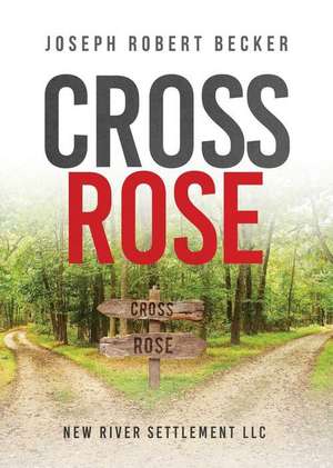 Cross/Rose de Joseph Robert Becker