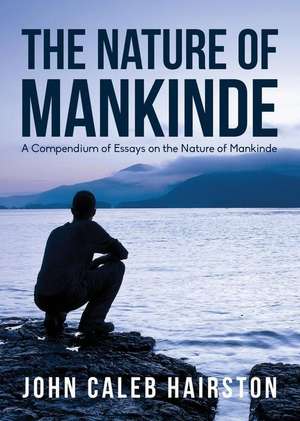 The Nature of Mankinde de John Caleb Hairston