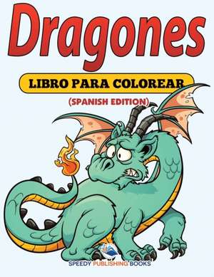 Dragones de Speedy Publishing Llc