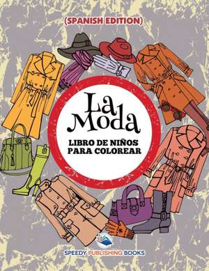La Moda de Speedy Publishing Llc