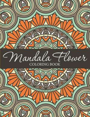 Mandala Flower Coloring Book de Speedy Publishing Llc