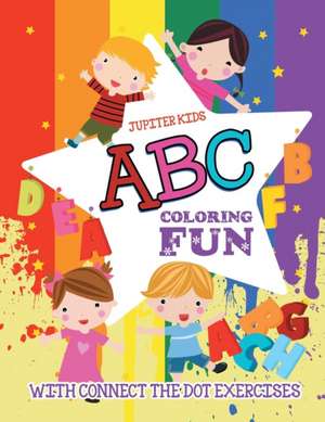 ABC Coloring Fun (with Connect the Dot Exercises) de Jupiter Kids