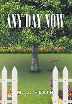 Any Day Now de M J Heath