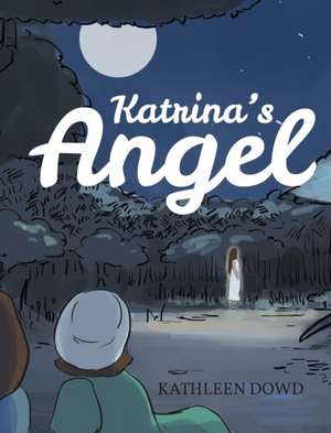 Katrina's Angel de Kathleen Dowd