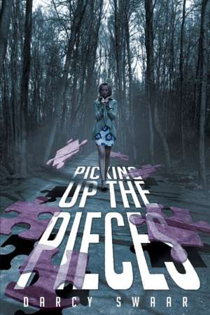 Picking up the Pieces de Darcy Swaar